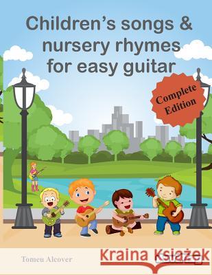 Children's Songs & Nursery Rhymes for Easy Guitar, Complete Edition. Tomeu Alcover Duviplay 9781537487120 Createspace Independent Publishing Platform - książka