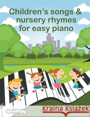 Children's songs & nursery rhymes for easy piano. Vol 3. Duviplay 9781530967988 Createspace Independent Publishing Platform - książka