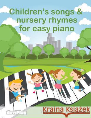 Children's songs & nursery rhymes for easy piano. Vol 5. Duviplay 9781536865394 Createspace Independent Publishing Platform - książka