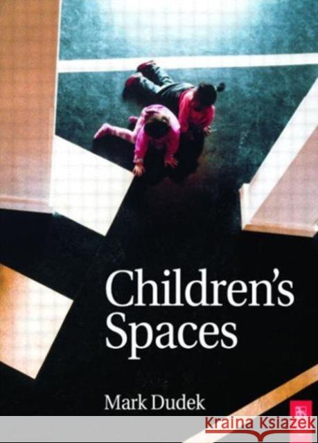 Children's Spaces Mark Dudek 9780750654265  - książka