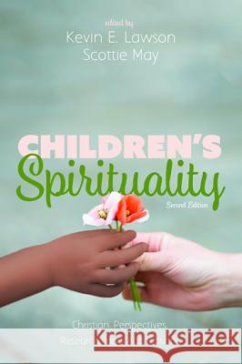 Children's Spirituality, Second Edition Kevin E. Lawson Scottie May 9781532672491 Cascade Books - książka