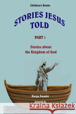 Children's Stories - Part 1: Stories about the Kingdom of God Marga Stander Gabriella Saunders 9781492345756 Createspace - książka