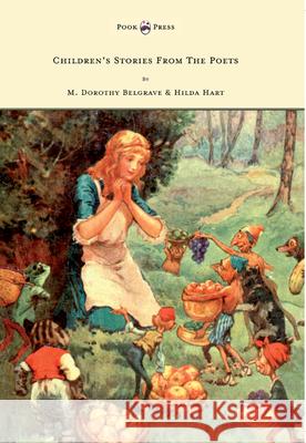 Children's Stories From The Poets M. Dorothy Belgrave, Frank Adams 9781445505930 Read Books - książka