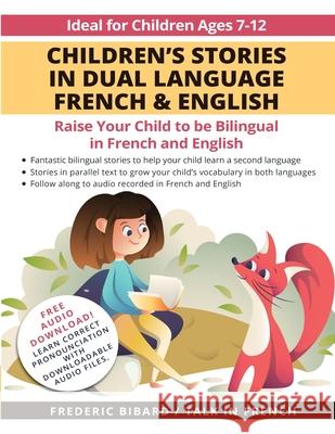 Children's Stories in Dual Language French & English: Raise your child to be bilingual in French and English + Audio Download. Ideal for kids ages 7-1 Frederic Bibard Talk in French                           Laurence Jenkins 9781684892822 Talk in French - książka