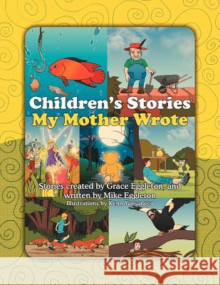 Children's Stories My Mother Wrote Grace Eggleton 9781479738076 Xlibris Corporation - książka