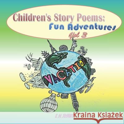 Children's Story Poems: - Fun Adventures Vol 3 Elmarie Swart 9781991214133 E.M Swart - książka