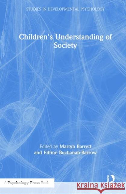 Children's Understanding of Society Martyn Barrett Eithne Buchanan-Barrow Martyn D. Barrett 9781841692982 Psychology Press (UK) - książka