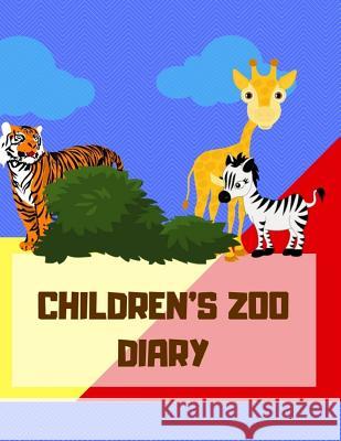 Children's Zoo Diary: Ages 4-8 Childhood Learning, Preschool Activity Book 100 Pages Size 8.5x11 Inch Maxima Mozley 9781728609614 Independently Published - książka