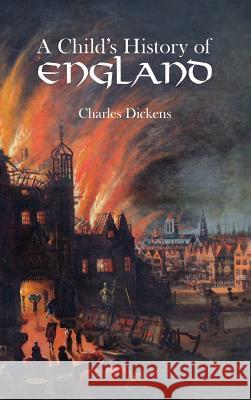 Child's History of England Charles Dickens 9781434114327 Waking Lion Press - książka