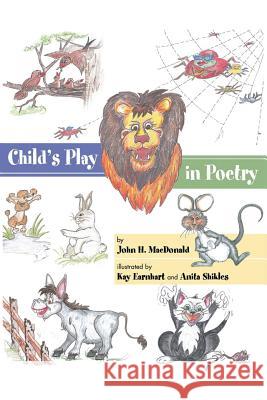 Child's Play in Poetry John H. MacDonald 9781628391695 Xulon Press - książka