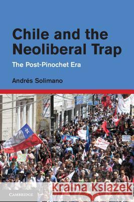 Chile and the Neoliberal Trap: The Post-Pinochet Era Solimano, Andrés 9781107003545  - książka