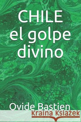 CHILE el golpe divino Ovide Bastien 9782925157113 Ovide Bastien - książka