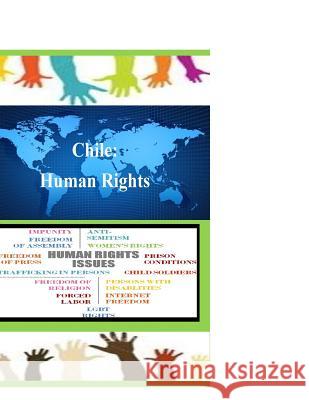 Chile: Human Rights United States Department of State 9781502837455 Createspace - książka