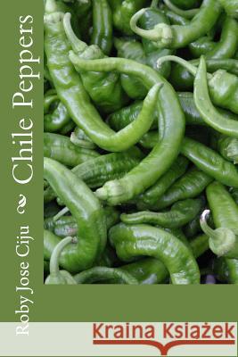 Chile Peppers Roby Jose Ciju 9781484089941 Createspace - książka