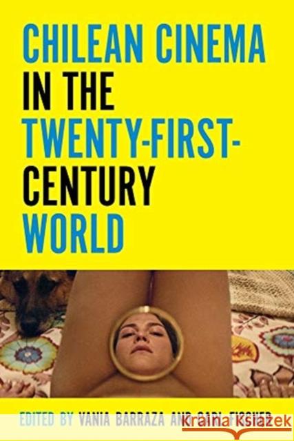 Chilean Cinema in the Twenty-First-Century World Carl Fischer Vania Barraza Mar 9780814346815 Wayne State University Press - książka
