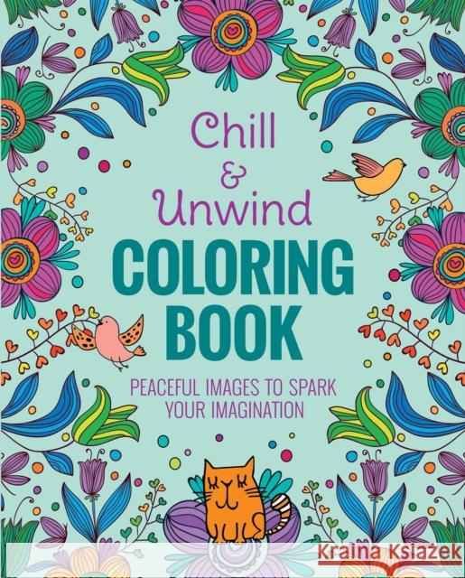 Chill & Unwind Coloring Book Editors of Thunder Bay Press 9781684129393 Thunder Bay Press - książka