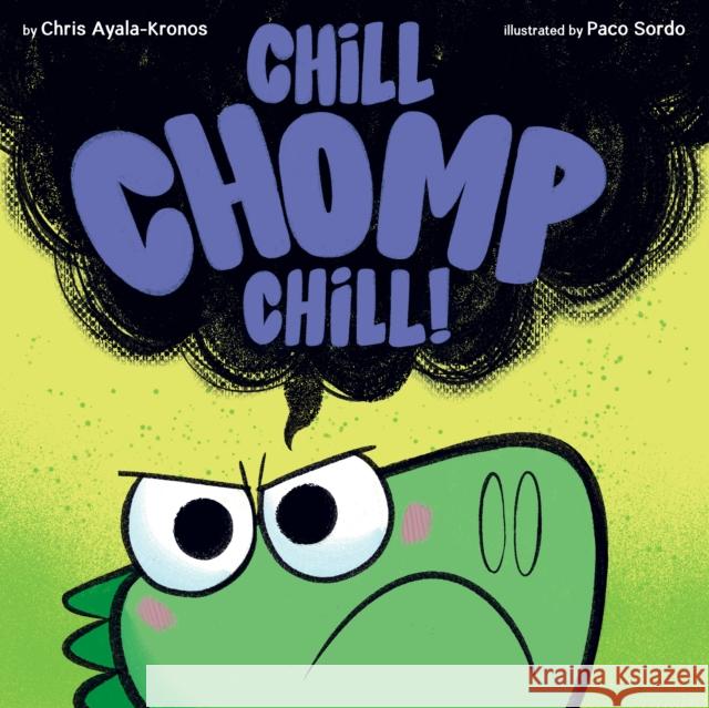 Chill, Chomp, Chill! Chris Ayala-Kronos Paco Sordo Jonathan Dean 9780358410980 Houghton Mifflin - książka