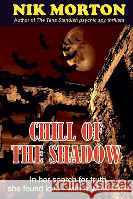 Chill of the Shadow Nik Morton 9781544229416 Createspace Independent Publishing Platform - książka