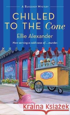 Chilled to the Cone Ellie Alexander 9781250386496 Griffin - książka