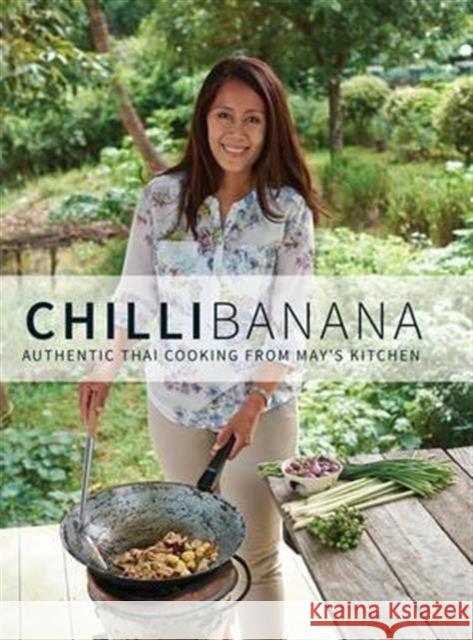 Chilli Banana: Authentic Thai Cooking from May's Kitchen Rachel Heward 9780992898144 Meze Publishing - książka