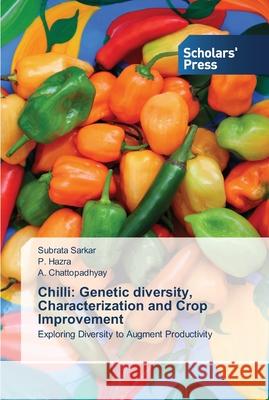 Chilli: Genetic diversity, Characterization and Crop Improvement Sarkar, Subrata 9783639514780 Scholar's Press - książka