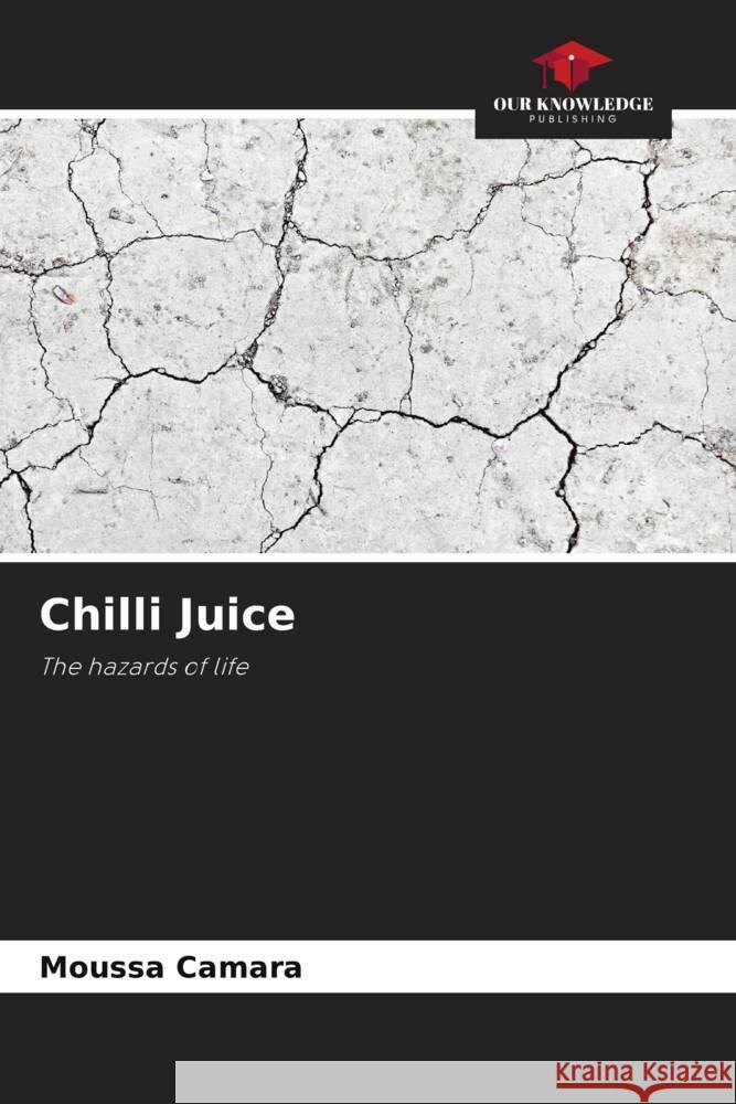Chilli Juice Moussa Camara   9786205970355 Our Knowledge Publishing - książka