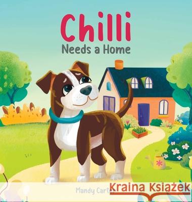 Chilli Needs a Home Mandy Carter 9781763614116 Compassionate Book Ink - książka