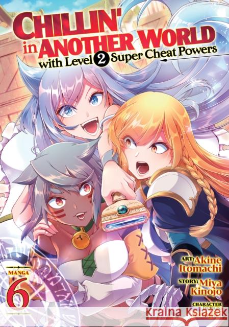 Chillin' in Another World with Level 2 Super Cheat Powers (Manga) Vol. 6 Miya Kinojo 9781685794903 Seven Seas Entertainment, LLC - książka