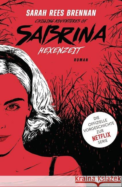 Chilling Adventures of Sabrina: Hexenzeit : Die offizielle Vorgeschichte zur Netflix-Serie Brennan, Sarah Rees 9783453272545 Heyne - książka