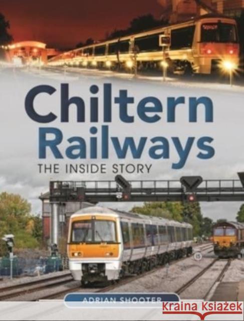 Chiltern Railways: The Inside Story Adrian Shooter 9781526792495 Pen and Sword Transport - książka