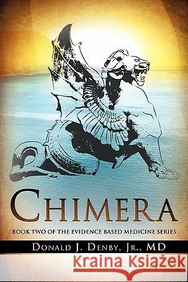 Chimera Jr. MD Donald J. Denby 9781609576646 Xulon Press - książka