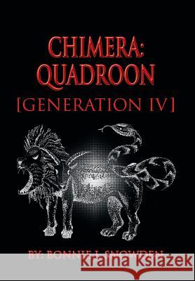 Chimera: Quadroon [Generation IV] Snowden, Bonnie J. 9781483689999 Xlibris Corporation - książka