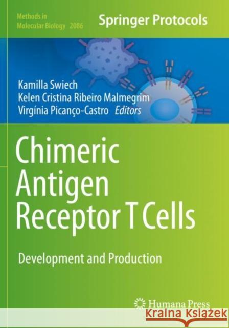 Chimeric Antigen Receptor T Cells: Development and Production Kamilla Swiech Kelen Cristina Ribeiro Malmegrim Virg 9781071601488 Humana - książka