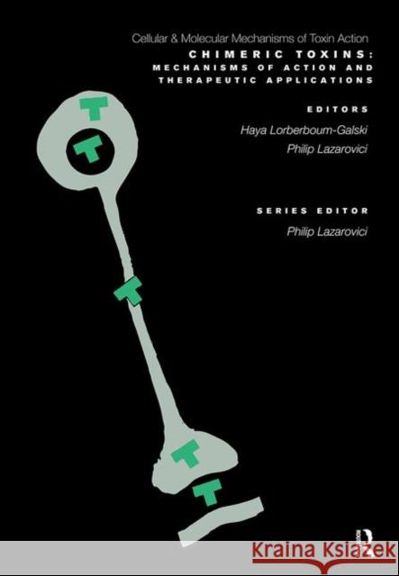 Chimeric Toxins : Mechanisms of Action and Therapeutic Applications Lorberboum-Galski Lorberboum-Galski Haya Lorberboum-Galaski Philip Lazarovici 9780415283861 CRC - książka