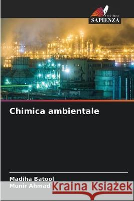 Chimica ambientale Madiha Batool Munir Ahmad 9786205805381 Edizioni Sapienza - książka