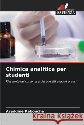 Chimica analitica per studenti Kabouche, Azeddine 9786208871208 Edizioni Sapienza - książka