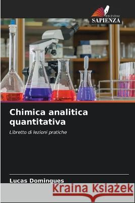 Chimica analitica quantitativa Lucas Domingues   9786206208143 Edizioni Sapienza - książka