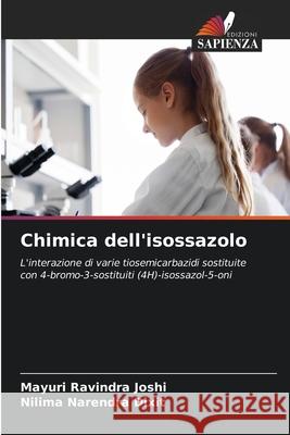 Chimica dell'isossazolo Joshi, Mayuri Ravindra, Dixit, Nilima Narendra 9786209002540 Edizioni Sapienza - książka