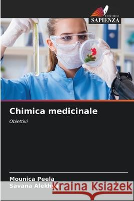 Chimica medicinale Peela, Mounica, ALEKHYA, SAVANA 9786208675516 Edizioni Sapienza - książka