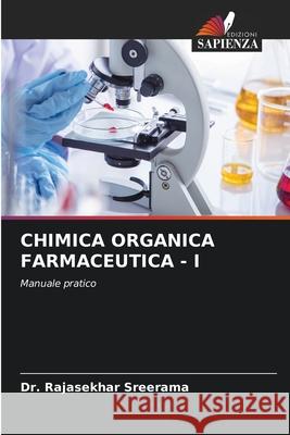 CHIMICA ORGANICA FARMACEUTICA - I Sreerama, Dr. Rajasekhar 9786206803089 Edizioni Sapienza - książka