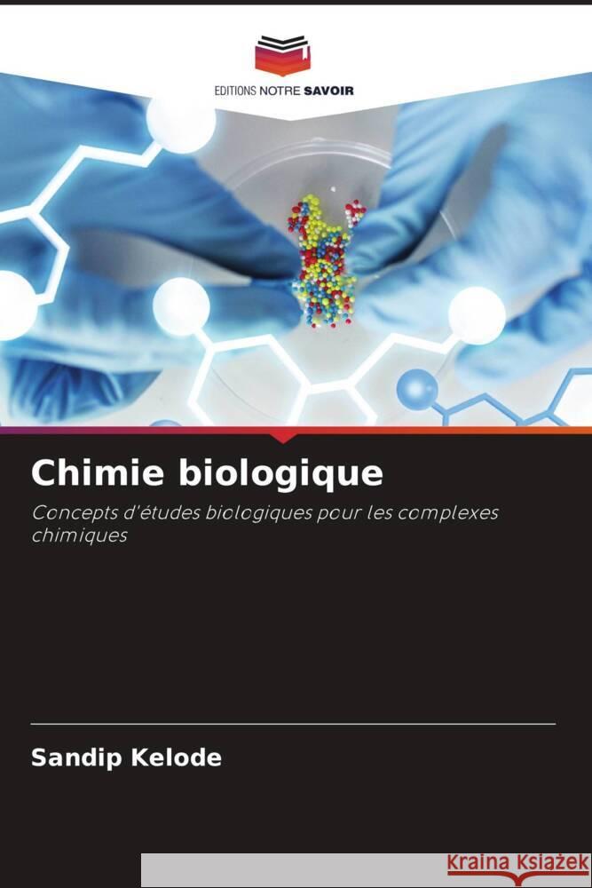 Chimie biologique Sandip Kelode 9786207340309 Editions Notre Savoir - książka