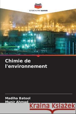 Chimie de l\'environnement Madiha Batool Munir Ahmad 9786205805374 Editions Notre Savoir - książka