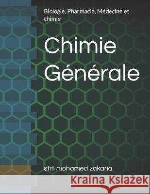 Chimie Générale: Biologie, Pharmacie, Médecine et chimie Stiti Mohamed Zakaria 9798844062797 Independently Published - książka