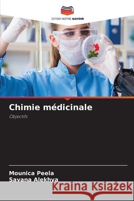 Chimie médicinale Peela, Mounica, ALEKHYA, SAVANA 9786208674779 Editions Notre Savoir - książka