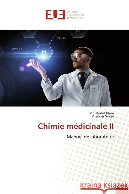 Chimie médicinale II : Manuel de laboratoire Islam, Mojahidul; Singh, Vijender 9786139570256 Éditions universitaires européennes - książka