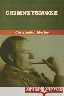 Chimneysmoke Christopher Morley 9781647997038 Bibliotech Press - książka