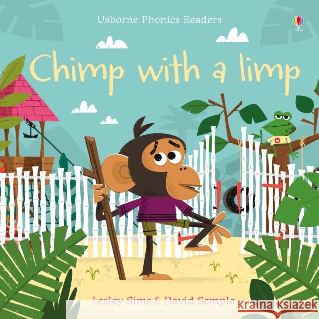 Chimp with a Limp Sims, Lesley 9781474922098 Usborne Publishing Ltd - książka