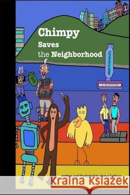 Chimpy Saves the Neighborhood James Lacroce 9781500450731 Createspace - książka