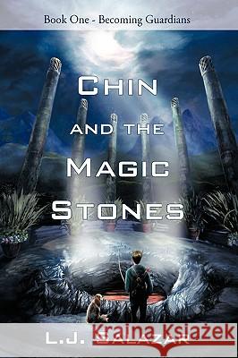 Chin and the Magic Stones: Book One - Becoming Guardians Salazar, L. J. 9780595531578 iUniverse.com - książka
