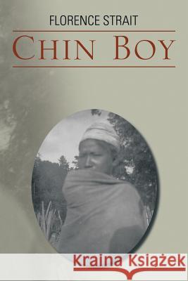 Chin Boy: Arrival and Incidents Chester U. Strait 9781493165780 Xlibris Corporation - książka